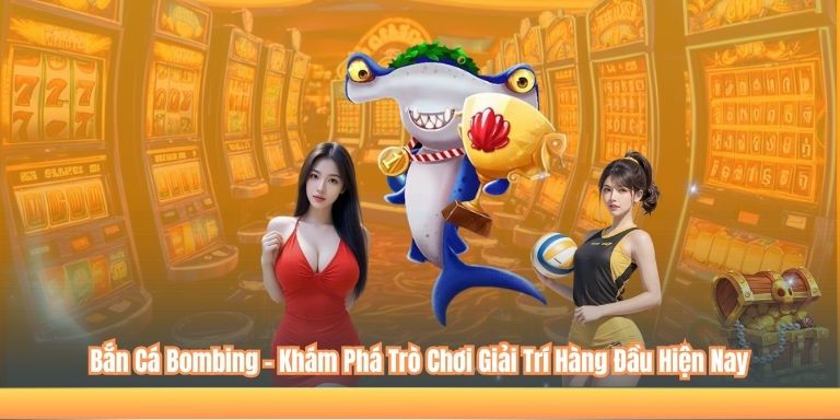 Bắn Cá Bombing – Khám Phá Trò Chơi Giải Trí Hàng Đầu Hiện Nay