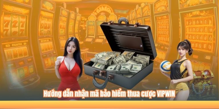Hướng dẫn nhận mã bảo hiểm thua cược VIPWIN