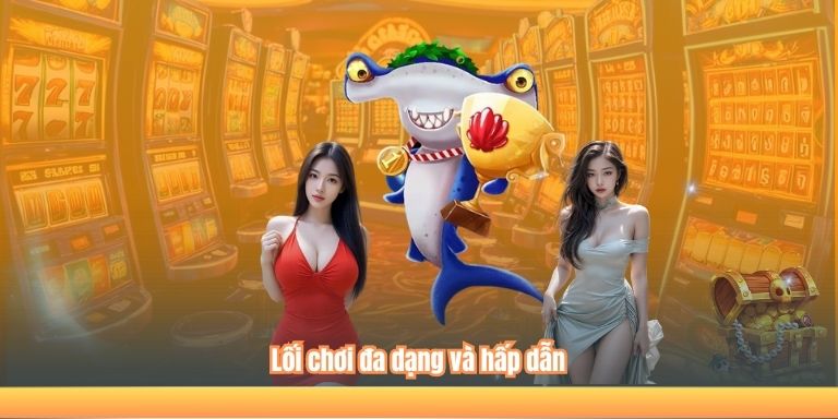 Lối chơi đa dạng và hấp dẫn