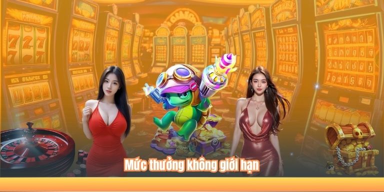 Mức thưởng không giới hạn