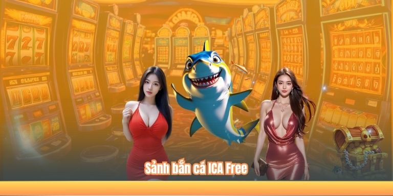 Sảnh bắn cá ICA Free