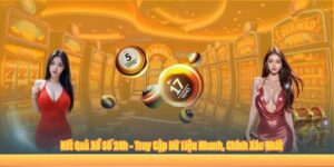 Kết Quả Xổ Số 24h – Truy Cập Dữ Liệu Nhanh, Chính Xác Nhất