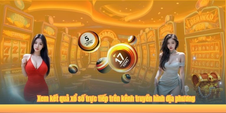 Xem kết quả xổ số trực tiếp trên kênh truyền hình địa phương